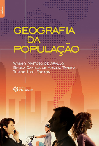 Geografia da população, de Araujo, Wiviany Mattozo De. Editorial Editora Intersaberes Ltda., capa mole em português, 2016