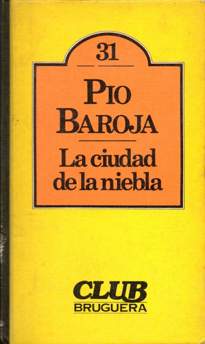 La Ciudad De La Niebla                            Pio Baroja