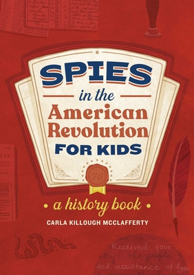 Libro Spies In The American Revolution For Kids: A Histor...