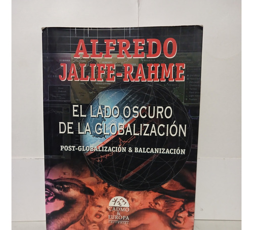 El Lado Oscuro De La Globalización / Alfredo Jalife-rahme