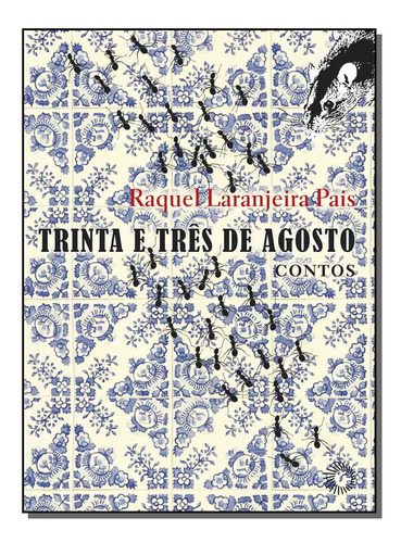 Libro Trinta E Tres De Agosto Contos De Pais Raquel Laranjei