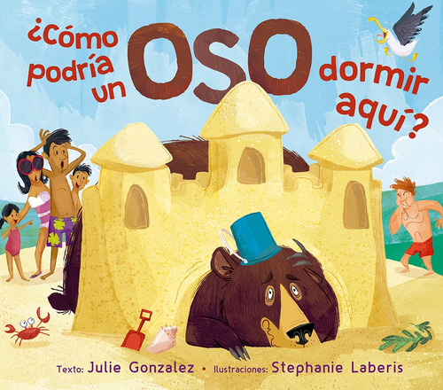 ¿Cómo podría un oso dormir aquí?, de Gonzalez, Julie. Editorial PICARONA-OBELISCO, tapa dura en español, 2020