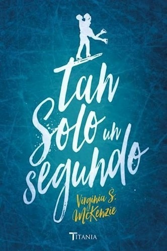 Tan Solo Un Segundo - Mckenzie, Virginia S