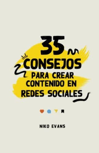 Libro : 35 Consejos Para Crear Contenido En Redes Sociales 