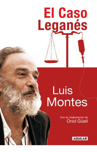 El Caso Leganés - Montes, Luis;güel, Oriol  - *