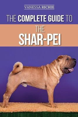 Libro The Complete Guide To The Shar-pei : Preparing For,...