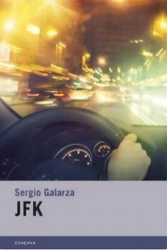 Libro - Jfk, De Sergio Galarza Puente. Editorial Candaya,ed