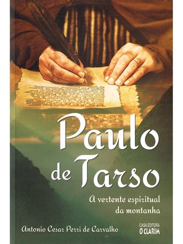 Paulo De Tarso - A Vertente Espiritual Da Montanha, de Antonio Cesar Perri de Carvalho. Happy Books Editora Ltda. em português