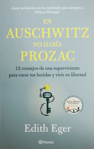 En Auschwitz No Habia Prozac - Edith Eger