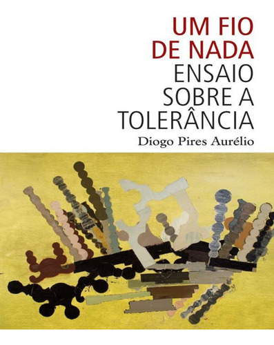 Um Fio De Nada: Ensaio Sobre Tolerância, De Aurélio, Diogo Pires. Editora Wmf Martins Fontes, Capa Mole Em Português