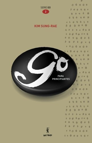 Go Para Principiantes, De Sung Rae, Kim. Editorial Bolchiro, Tapa Blanda En Español