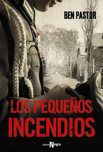 Los pequeños incendios, de Pastor, Ben. Editorial Alianza Editorial, tapa blanda en español