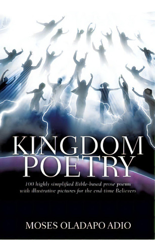 Kingdom Poetry, De Adio, Moses Oladapo. Editorial Xulon Pr, Tapa Blanda En Inglés