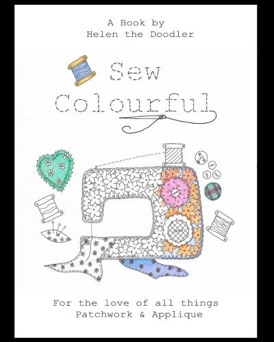 Sew Colourful An Adult Colouring Book For Lovers Of All Thin