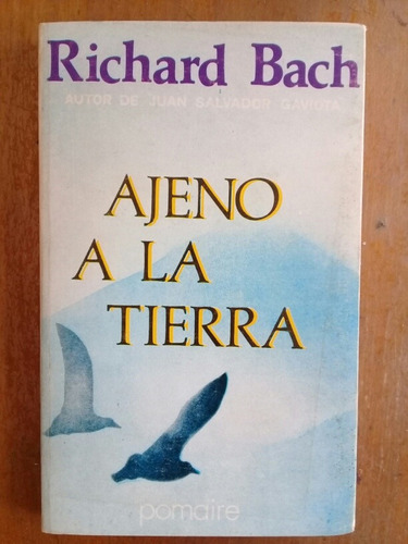 Ajeno A La Tierra. Richard Bach