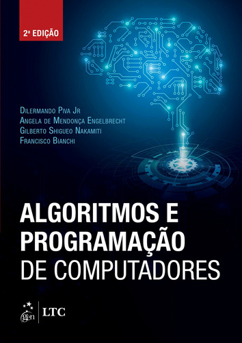 Algoritmos e Programação de Computadores, de Dilermando Junior. Editorial GEN LTC, capa mole em português, 2019