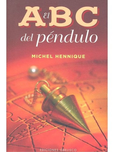 El Abc Del Péndulo - Michel Hennique