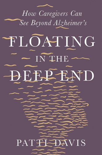 Libro: Floating In The Deep End: How Caregivers Can See...
