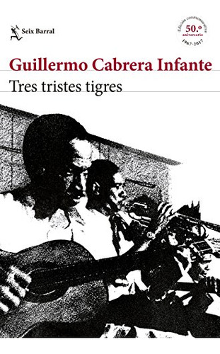 Libro Tres Tristes Tigres Edición Conmemorativa  De Guillerm