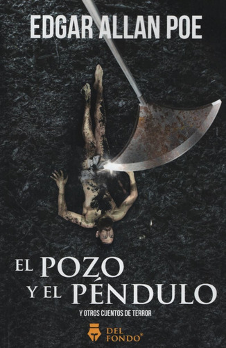 El Pozo Y El Péndulo Y Otros Cuentos De Terror - E Allan Poe