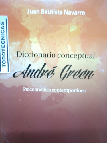 Diccionario Conceptual - Andre Green,  De Juan Bautista -LG-