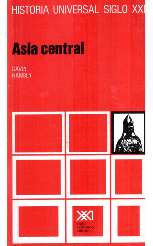 Asia Central, De Hambly, Gavin., Vol. Volumen Unico. Editorial Siglo Xxi, Tapa Blanda En Español, 2000