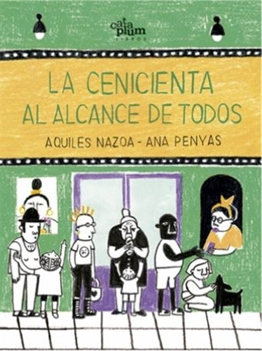 La Cenicienta Al Alcance De Todos - Tapa Dura, de Nazoa, Aquiles. Editorial Cataplum, tapa dura en español, 2019