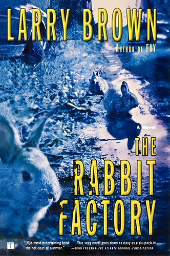 The Rabbit Factory, De Brown, Larry. Editorial Touchstone Pr, Tapa Blanda En Inglés