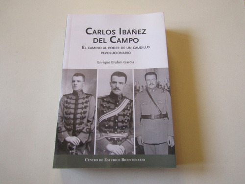 Carlos Ibañez Del Campo ´por Enrique Brahm Garcia