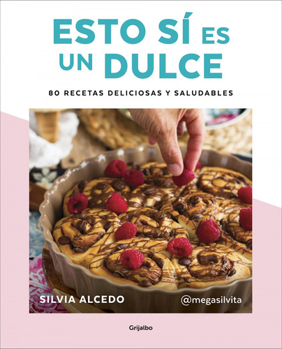 Libro Esto Sí Es Un Dulce. 80 Recetas Deliciosas Y Saludabl