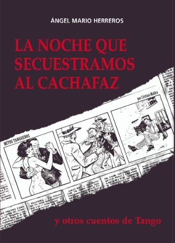 La Noche Que Secuestramos Al Cachafaz