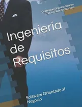 Comprar Libro : Ingenieria De Requisitos Software Orientado Al...