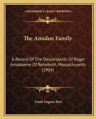 Libro The Amidon Family: A Record Of The Descendants Of R...