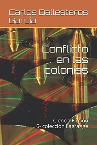Libro: Conflicto En Las Colonias: Ciencia Ficción 6-colecció