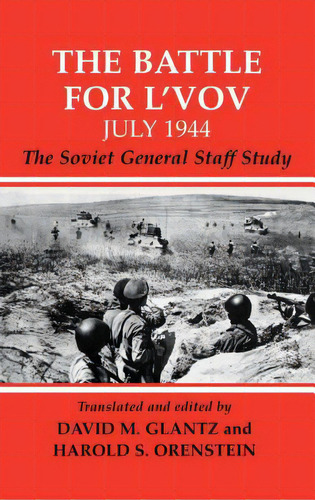 The Battle For L'vov July 1944: The Soviet General Staff Study, De Glantz, David. Editorial Frank Cass, Tapa Dura En Inglés