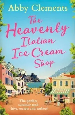 The Heavenly Italian Ice Cream Shop - Abby Clements (pape...