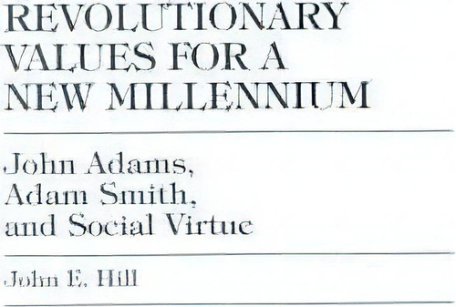 Revolutionary Values For A New Millennium, De John E. Hill. Editorial Lexington Books, Tapa Dura En Inglés