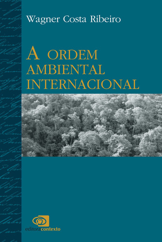 A ordem ambiental internacional, de Ribeiro, Wagner Costa. Editora Pinsky Ltda, capa mole em português, 2001