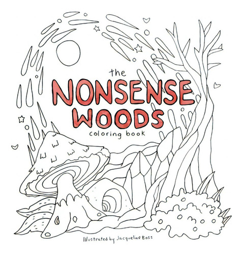 The Nonsense Woods Coloring Book, De Boss, Jacqueline. Editorial Indy Pub, Tapa Blanda En Inglés