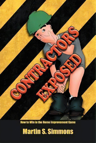 Contractors Exposed, De Martin S Simmons. Editorial Xlibris, Tapa Blanda En Inglés