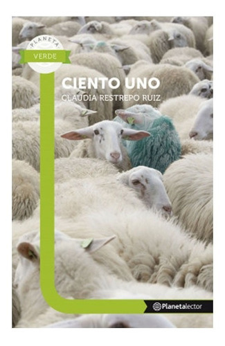 Ciento Uno: Ciento Uno, De Claudia Restrepo Ruiz. Editorial Planetalector, Tapa Blanda, Edición 1 En Español, 2014
