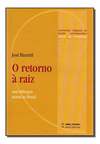 Retorno Á Raiz, O, De Bizerril,jose. Editora Attar Em Português