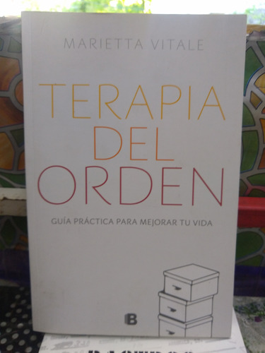 Terapia Del Orden Marietta Vitale Ediciones B 