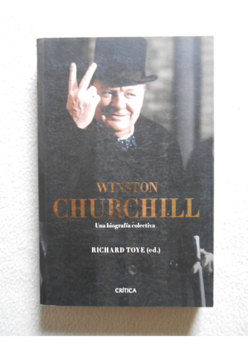 Winston Churchill / Richard Toye (ed.) / Editorial Crítica
