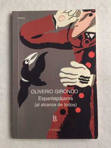 Espantapájaros(al Alcance De Todos);oliverio Girondo. Losada