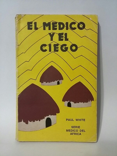 El Médico Y El Ciego, Paul White, Relatos De África, Exc! 