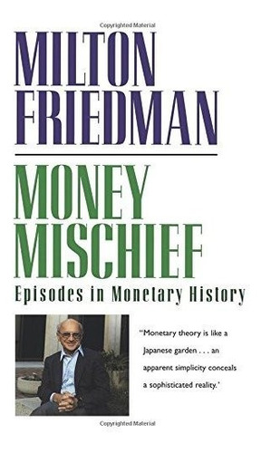 Book : Money Mischief Episodes In Monetary History -...