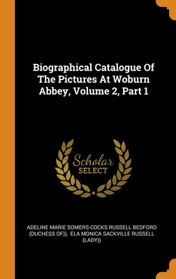 Libro Biographical Catalogue Of The Pictures At Woburn Ab...