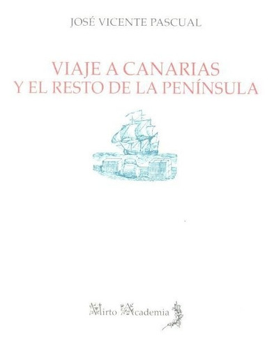 Libro Viaje A Canarias Y El Resto De La Peninsula - Pascu...