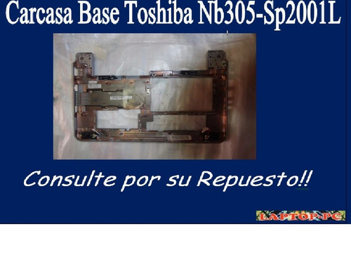 Carcasa Base Toshiba Nb305-sp2001l